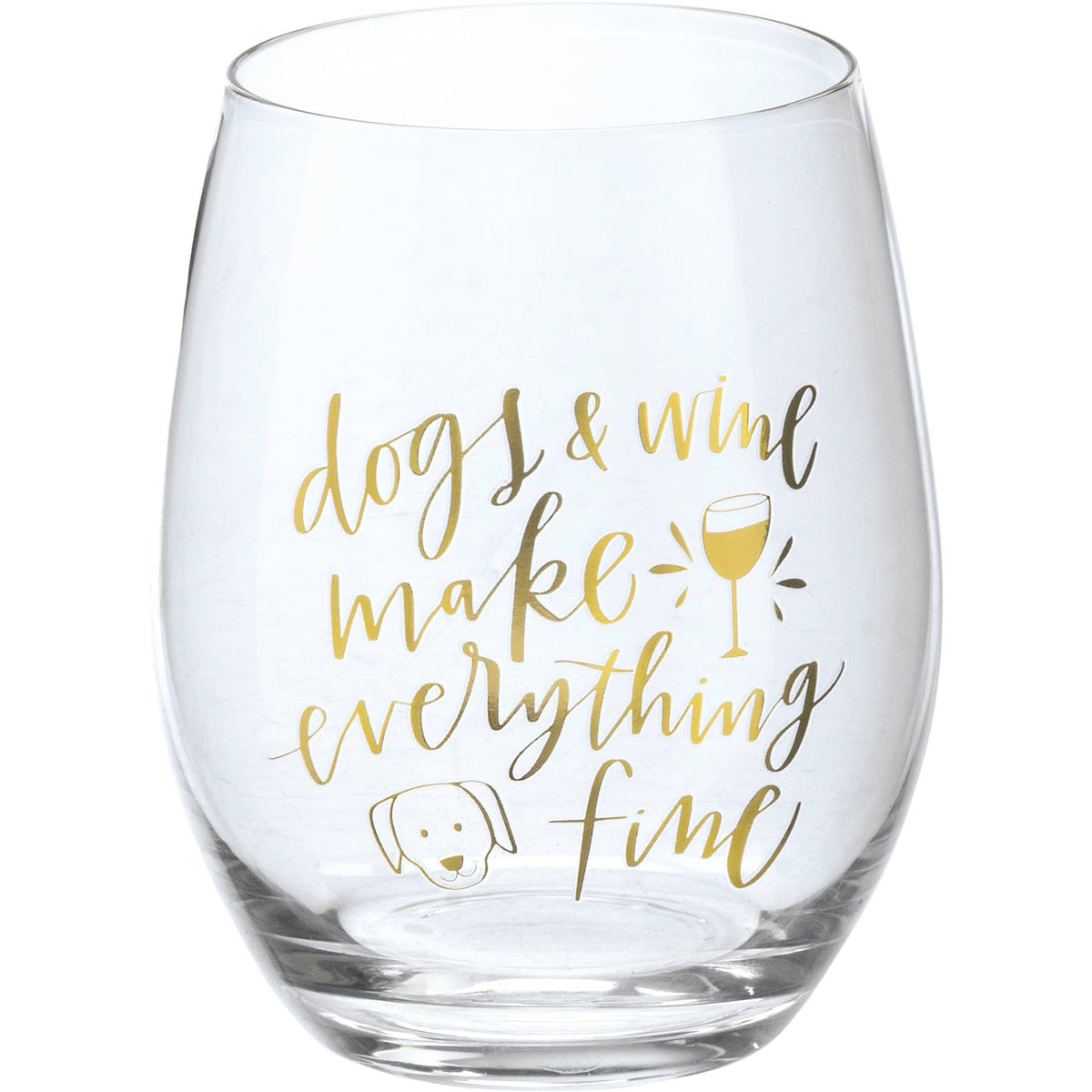 Dogs & Wine Make Everything Fine Wine Glass